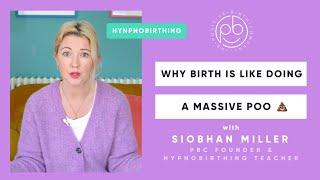 Why birth is like doing a massive poo  | Hypnobirthing Tips | The Positive Birth Company