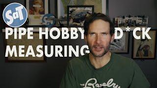 Sunday STUFFandTHINGS | 12/17/2023 | PIPE HOBBY D*CK MEASURING CONTESTS