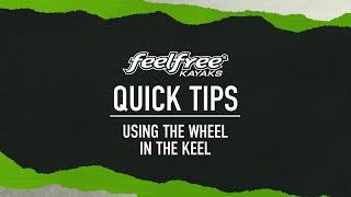 Using The Wheel In The Keel - Feelfree Kayaks Quick Tips