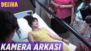 Deliha | Kamera Arkası