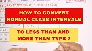 How to Convert Normal Class Intervals to Less Than,More Than Type? | Normal Frequency to Cumulative