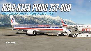 MSFS LIVE! | KJAC-KSEA PMDG 737-800 / SHARED COCKPIT!