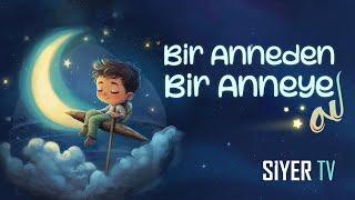 Bir Anneden Bir Anneye | Çocuk Şarkısı | @siyertv