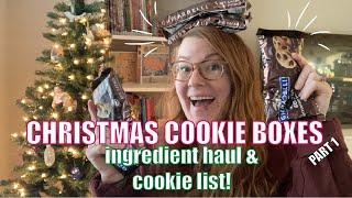 CHRISTMAS COOKIE BOXES 2022 || Part 1; the ingredient haul & plan.