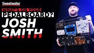 Josh Smith's Pedalboard | What's on Your Pedalboard?