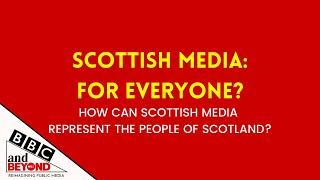 Scottish media, for everyone?