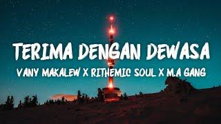 Terima Dengan Dewasa - Vany Makalew X Rithemic Soul X M.A GANG (LIRIK VIDEO)