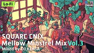 SQUARE ENIX MUSIC Mellow Minstrel Vol.3 Mixed by DJ KENTA  Game Music to chill, study, work