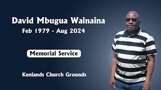 Memorial Service Of David Mbugua Wainaina - Friday - 20240816