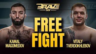 Kamal Magomedov VS Vitaly Tverdokhlebov | FREE FIGHT | BRAVE CF 55