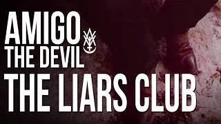 Amigo The Devil - the liars club (audio)