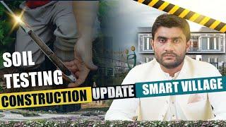 Soil Testing | BTK Smart Village Construction Update | Precinct 15