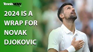 2024 Is A Wrap For Novak Djokovic