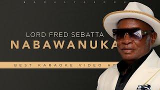 Lord Fred Sebatta - Nabawanuka (Best Karaoke Video HD)