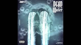 dead in the water (w/ Elijah Kyle)