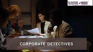 Corporate Detectives - Contact Sleuths India Detectives today!