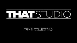 Trim N Collect Tutorial