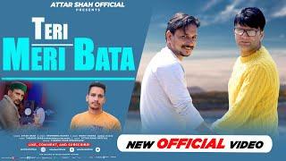 Teri Meri Bata (तेरी मेरी बाता) | Attar Shah | Latest Jaunsari Song 2022 | Rohit Modka | Love Song
