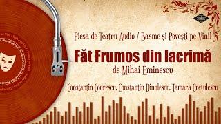 Făt Frumos din lacrimă - Mihai Eminescu | Povesti pe Vinil