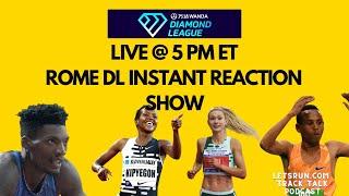 Rome Diamond League - Instant Reaction Show