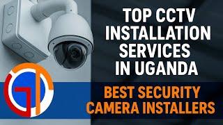 Top CCTV Installation Services in Uganda | Best Security Camera Installers | Geotech ICT Consulting