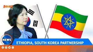 ETHIOPIA, SOUTH KOREA PARTNERSHIP