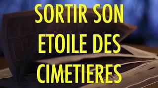 SORTIR SON ETOILE DES CIMETIERES