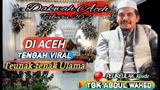 Tgk Abdul Wahed Terbaru‼️Di Peureulak‼️Tengah VIRAL Tenak-tenak Ulama Di Aceh @mirizalofficial8320