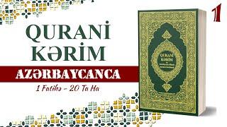 QURANİ-KƏRİM Azərbaycan dilində | 1-ci hissə | 1 Fatihə - 20 Ta Ha