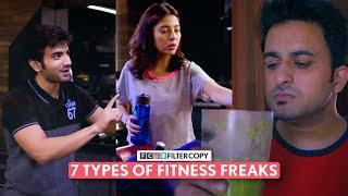 FilterCopy | 7 Types Of Fitness Freaks | Ft. Ayush, Barkha and Veer