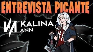 Entrevista Picante con Kalina Ann ( Completa)