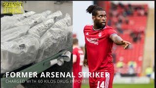 Former Arsenal striker Jay Emmanuel charged with 60 kilo drug importation