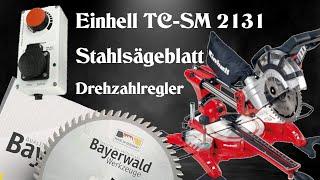 Metall sägen mit Holzkappsäge Einhell TC SM2131 + elektronischer Drehzahlregler +Bayerwald Sägeblatt