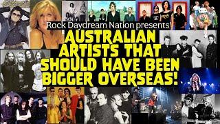 Australian Rock acts that should have been bigger overseas!