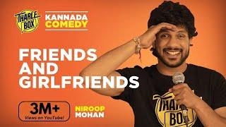 Tharle Box | Niroop Mohan | Kannada Standup Comedy | Friends and Girlfriends