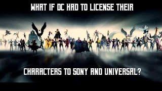 What If DC Had to License Their Characters to Sony and Universal?