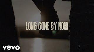 Brantley Gilbert - Gone By Now (Lyric Video)