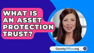 What Is An Asset Protection Trust? - CountyOffice.org