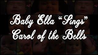 Baby Ella "Sings" Carol of the Bells