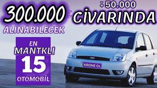 300.000 TL ARABA 300 BİN CİVARINDA ALINABİLEK EN MANTIKLI 15 OTOMOBİL ARABA TAVSİYELERİ 2024 +-50Bin