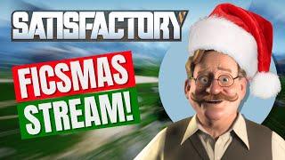 Ficsmas Day 3 is here! Evening Stream [Satisfactory 1.0]