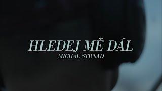 Michal Strnad - Hledej mě dál  (oficiální video)