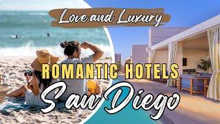 Unforgettable Romantic Escapes - The Top Hotels for Couples in San Diego