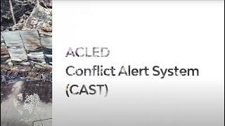 The ACLED Conflict Alert System (CAST)