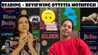 I read every Ottessa Moshfegh novel...(woah)