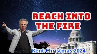 Pastor Kent Christmas - Reach Into The Fire - November 13, 2024