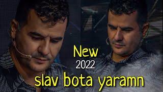 Abdulqahar Zaxoyi slav bota yaramn 2022 سلاف بوته یارامن عبدالقهار زاخوی