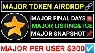 MAJOR TOKEN AIRDROPLISTING&TGEMAJOR SNAPSHOT️MAJOR PER USER $300CLAIM! START #major #blum #toma