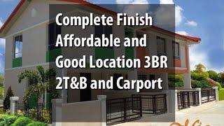 Complete Finish Affordable and Good Location 3BR 2T&B and Carport