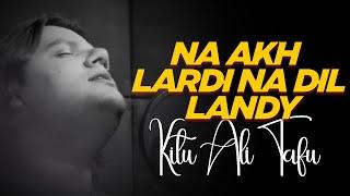 #Lardi | Na Akh Lardi Na Dil Landy | Kitu Ali Tafu | ( Official Video ) | Kitu Music